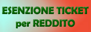 ESENZIONE TICKET per REDDITO